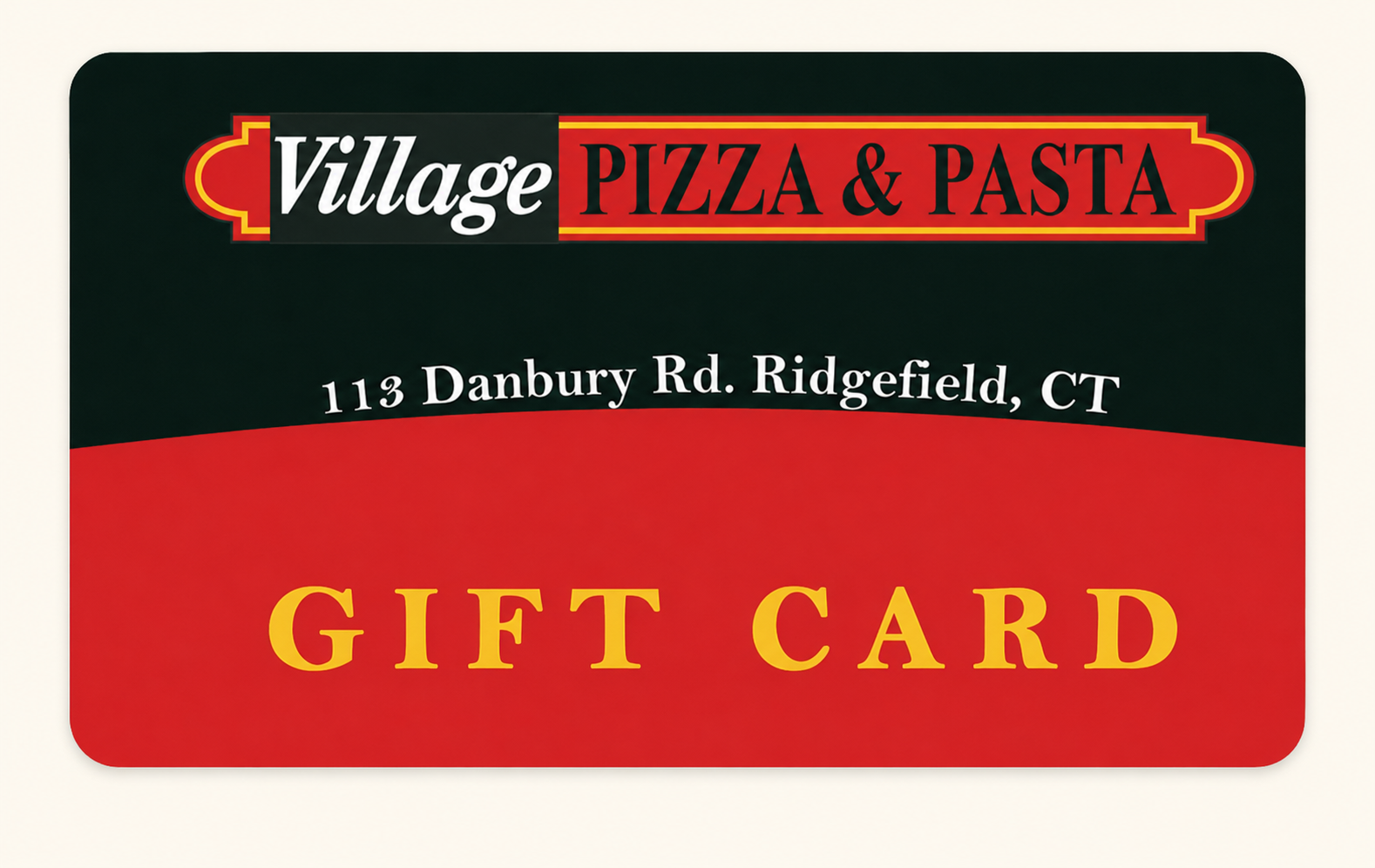 Village Pizza & Pasta Gift Card — 113 Danbury Rd, Ridgefield CT